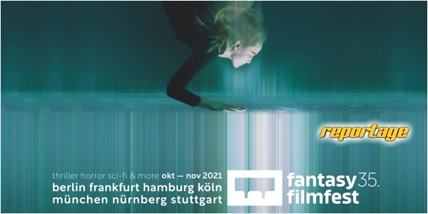 Fantasy Filmfest 2021 - Teil 1